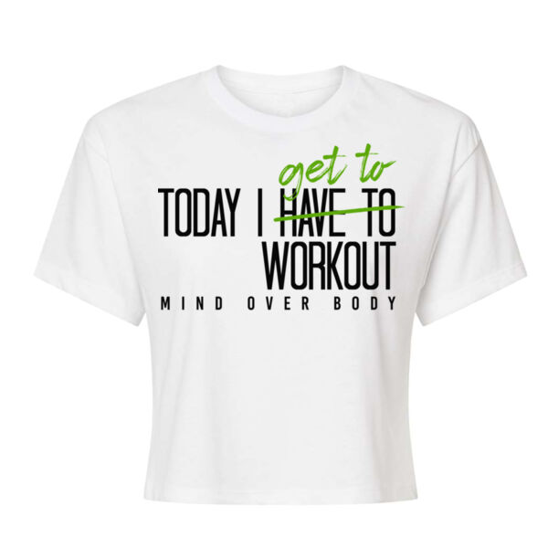 TODAY I GET TO WORK OUT - WOMEN'S CROP T-SHIRT Thumbnail